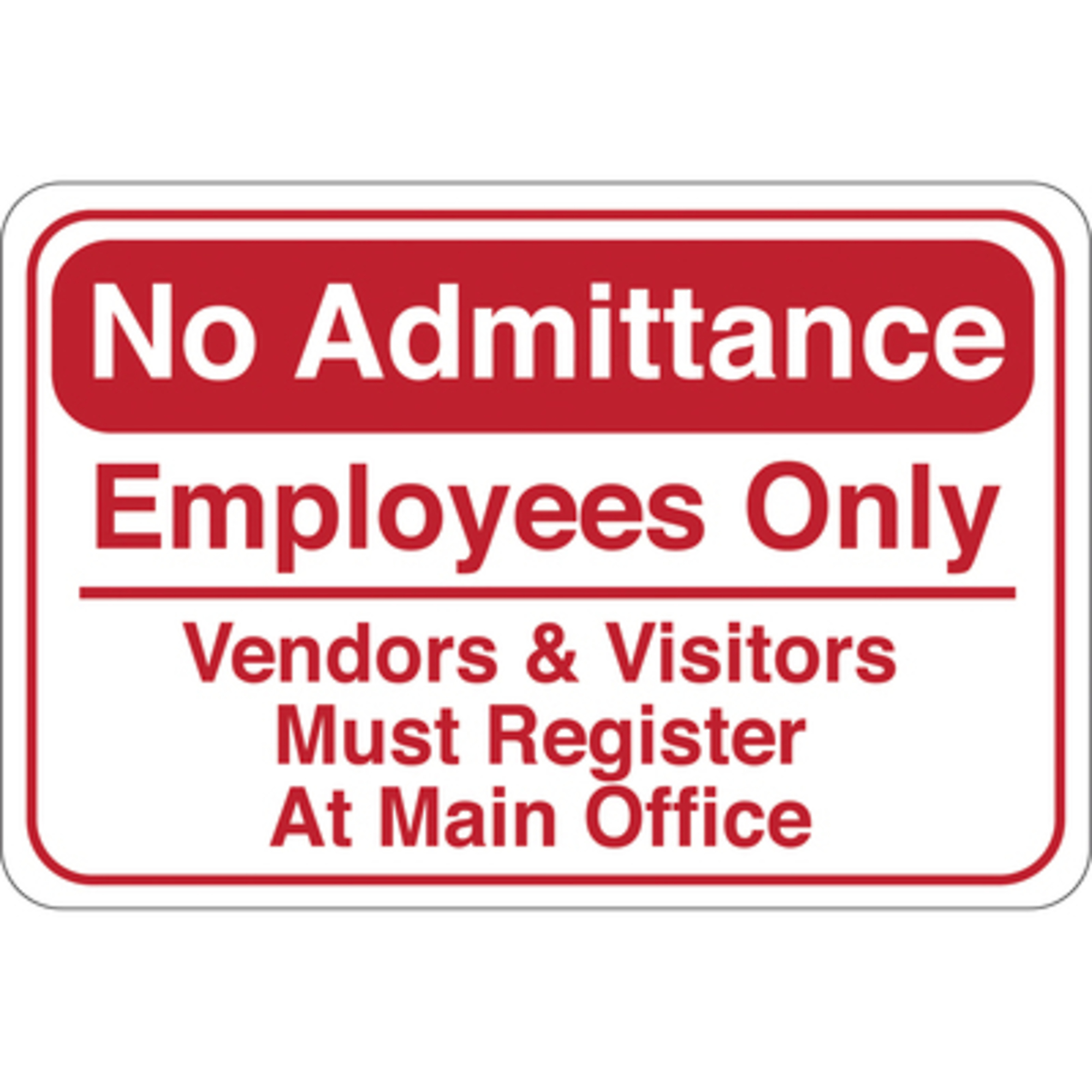 No Admittance… 6 x 9in. FS 1/CS, Sign Message No Admittance, Height 9 in, Width 6 in, Model# SN210